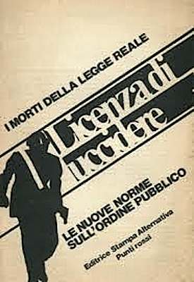 L'applicazione della legge Reale, approvata nel maggio 1975, provocò infuocate proteste e accuse di rendere cruenta la repressione.